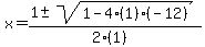 x+=+%281+%2B-+sqrt%28+1-4%281%29%28-12%29+%29%29%2F%282%281%29%29