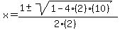 x+=+%281+%2B-+sqrt%28+1-4%282%29%2810%29+%29%29%2F%282%282%29%29