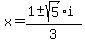 x+=+%281+%2B-+sqrt%28+5+%29i%29%2F3+