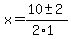 x+=+%2810+%2B-+2%29%2F%282%2A1%29