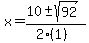 x+=+%2810+%2B-+sqrt%28+92+%29%29%2F%282%281%29%29