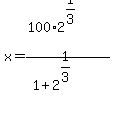 x+=+%28100%2A2%5E%281%2F3%29%29%2F%281%2B2%5E%281%2F3%29%29