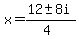 x+=+%2812+%2B-+8i%29%2F%284%29+