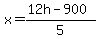 x+=+%2812h+-+900%29%2F5