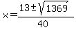 x+=+%2813+%2B-+sqrt%28+1369+%29%29%2F%2840%29+