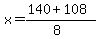 x+=+%28140+%2B+108%29%2F%288%29