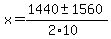 x+=+%281440+%2B-+1560%29%2F%282%2A10%29