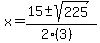 \"x+=+%2815+%2B-+sqrt%28+225+%29%29%2F%282%283%29%29\"