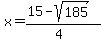 x+=+%2815-sqrt%28185%29%29%2F%284%29