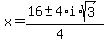 x+=+%2816+%2B-+4%2Ai%2Asqrt%283%29%29%2F%284%29