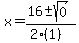 x+=+%2816+%2B-+sqrt%28+0+%29%29%2F%282%281%29%29