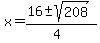 x+=+%2816+%2B-+sqrt%28+208+%29%29%2F%284%29+