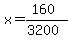 x+=+%28160%29%2F%283200%29+