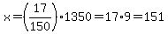 x+=+%2817%2F150%29%2A1350+=+17%2A9+=+151