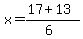 x+=+%2817+%2B+13%29%2F%286%29
