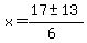 x+=+%2817+%2B-+13%29%2F%286%29