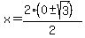 x+=+%282%280+%2B-+sqrt%283%29%29%29%2F2