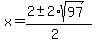 x+=+%282+%2B-+2%2Asqrt%2897%29%29%2F%282%29
