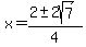 x+=+%282+%2B-+2sqrt%287%29%29%2F4