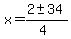 x+=+%282+%2B-+34%29%2F%284%29