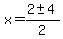 x+=+%282+%2B-+4%29%2F2+