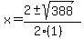 x+=+%282+%2B-+sqrt%28+388+%29%29%2F%282%281%29%29
