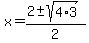 x+=+%282+%2B-+sqrt%28+4%2A3+%29%29%2F2+
