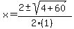 x+=+%282+%2B-+sqrt%28+4%2B60+%29%29%2F%282%281%29%29