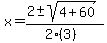 x+=+%282+%2B-+sqrt%28+4%2B60+%29%29%2F%282%283%29%29