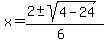 x+=+%282+%2B-+sqrt%28+4-24+%29%29%2F%286%29+
