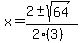 x+=+%282+%2B-+sqrt%28+64+%29%29%2F%282%283%29%29