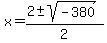 x+=+%282+%2B-+sqrt%28-380+%29%29%2F2+