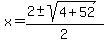 x+=+%282+%2B-+sqrt%284%2B52%29%29%2F2