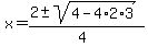 x+=+%282+%2B-+sqrt%284-4%2A2%2A3%29%29%2F%284%29