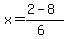 x+=+%282+-+8%29%2F%286%29