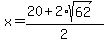 x+=+%2820+%2B+2%2Asqrt%2862%29%29%2F2