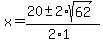 x+=+%2820+%2B-+2%2Asqrt%2862%29%29%2F%282%2A1%29