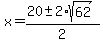 x+=+%2820+%2B-+2%2Asqrt%2862%29%29%2F2