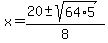 x+=+%2820+%2B-+sqrt%2864%2A5%29%29%2F8