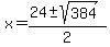 x+=+%2824+%2B-+sqrt%28384%29%29%2F2