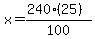 x+=+%28240%2825%29%29%2F100