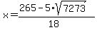 \"x+=+%28265-5%2Asqrt%287273%29%29%2F%2818%29\"