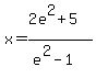 x+=+%282e%5E2%2B5%29%2F%28e%5E2-1%29
