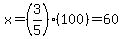 x+=+%283%2F5%29%28100%29+=+60