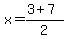 x+=+%283+%2B+7%29%2F2+
