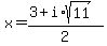 x+=+%283+%2B+i%2Asqrt%2811%29%29%2F2