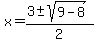 x+=+%283+%2B-+sqrt%28+9+-+8+%29%29%2F+2+