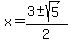 x+=+%283+%2B-+sqrt%285%29%29%2F2+