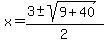x+=+%283+%2B-+sqrt%289%2B40%29%29%2F2+