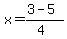x+=+%283+-+5%29%2F%284%29
